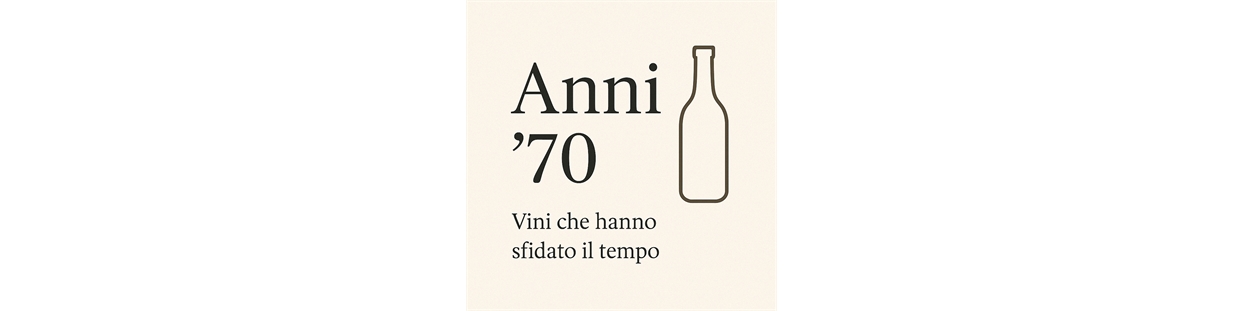 Vini che hanno sfidato il tempo. Gli anni ’70 sono la culla delle annate storiche: bottiglie rare, mature, da meditazione. Il fascino del passato in forma liquida